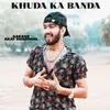 About Khuda ka banda Song